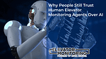 Why People Still Trust Human Elevator Monitoring Agents Over AI Why People Still Trust Human Elevator Monitoring Agents Over AI