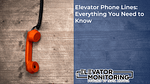 Elevator Phone Lines: Essential Info You Need to Know Elevator Phone Lines Everything You Need to Know